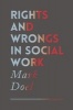 Rights and Wrongs in Social Work - Ethical and Practice Dilemmas (Paperback) - Mark Doel Photo