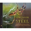 Stronger Than Steel - Spider Silk DNA and the Quest for Better Bulletproof Vests, Sutures, and Parachute Rope (Hardcover) - Bridget Heos Photo