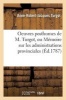 Oeuvres Posthumes de M. Turgot, Ou Memoire Sur Les Administrations Provinciales (French, Paperback) - Turgot a R J Photo