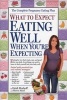 What to Expect: Eating Well When You're Expecting (Paperback) - Heidi Murkoff Photo