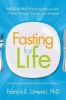 Fasting for Life - Medical Proof Fasting Reduces Risk of Heart Disease, Cancer, and Diabetes (Paperback) - Francis E Umesiri Photo