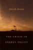 The Crisis in Energy Policy (Hardcover) - John M Deutch Photo