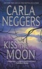 Kiss the Moon (Paperback) - Carla Neggers Photo