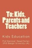 To - Kids, Parents and Teachers: Kids Education (Paperback) - Prof Hammad Nawaf Farhan Photo