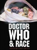 Doctor Who and Race (Paperback) - Lindy Orthia Photo