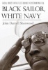 Black Sailor, White Navy - Racial Unrest in the Fleet During the Vietnam War Era (Hardcover) - John Darrell Sherwood Photo