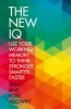 The New IQ - Use Your Working Memory to Think Stronger, Smarter, Faster (Paperback) - Tracy Packiam Alloway Photo