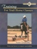 Training for Trail Horse Classes - Train Your Horse to Compete Successfully (Paperback) - Laurie Truskauskas Photo