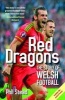 Red Dragons - The Story of Welsh Football (Paperback) - Phil Stead Photo