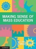 Making Sense of Mass Education (Paperback, 2nd Revised edition) - Gordon Tait Photo