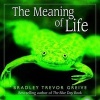 The Meaning of Life (Hardcover) - Bradley Trevor Greive Photo