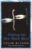 Fishing the Sloe-black River (Paperback, New Ed) - Colum McCann Photo