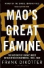 Mao's Great Famine - The History of China's Most Devastating Catastrophe, 1958-62 (Paperback) - Frank Dikotter Photo