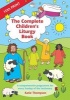 The Complete Children's Liturgy Book - Comprehensive Programme for Every Sunday of the Lectionary (Paperback) - Katie Thompson Photo