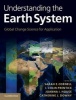 Understanding the Earth System - Global Change Science for Application (Hardcover, New) - Sarah E Cornell Photo