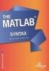 The MATLAB Syntax (Paperback) - Anders Skajaa Photo