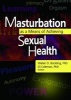 Masturbation as a Means of Achieving Sexual Health (Paperback) - Edmond J Coleman Photo