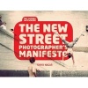 The New Street Photographer's Manifesto - Any Camera, Anywh (Paperback) - Tanya Nagar Photo