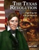 The Texas Revolution - Fighting for Independence (Paperback) - Kelly Rodgers Photo