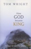 How God Became King - Getting to the Heart of the Gospels (Paperback) - Tom Wright Photo