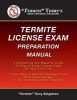 Termite Terry's Termite License Exam Preparation Manual - Everything You Need to Know to Pass a Termite License Exam on Your First Try! (Paperback) - Termite Terry Singleton Photo