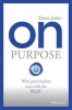 On Purpose - Why Great Leaders Start with the Plot (Paperback) - Karen James Photo