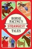 Horse Racing's Strangest Tales (Paperback) - Andrew Ward Photo