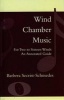 Wind Chamber Music - For Two to Sixteen Winds, an Annotated Guide (Hardcover, annotated edition) - Barbera Secrist Schmedes Photo