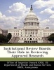 Institutional Review Boards - Their Role in Reviewing Approved Research (Paperback) - June Gibbs Brown Photo