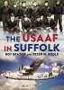 The USAAF in Suffolk (Hardcover) - Peter W Bodle Photo