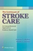 The Continuum of Stroke Care - An Interprofessional Approach to Evidence-Based Care (Paperback) - Joanne V Hickey Photo