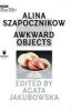 Alina Szapocznikow - Awkward Objects (Paperback) - Agata Jakubowska Photo