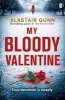 My Bloody Valentine - DI Antonia Hawkins (Paperback) - Alastair Gunn Photo