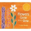 Flowers Grow All in a Row (Board book) - Lisa Houck Photo