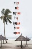 They Are Trying to Break Your Heart (Hardcover) - David Savill Photo