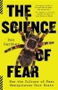 The Science of Fear - How the Culture of Fear Manipulates Your Brain (Paperback) - Daniel Gardner Photo