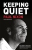 Keeping Quiet:  - The Autobiography (Hardcover) - Paul Nixon Photo