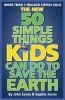 The New 50 Simple Things Kids Can Do to Save the Earth (Paperback) - Earth Works Group Photo