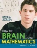 How the Brain Learns Mathematics (Paperback, 2nd Revised edition) - David A Sousa Photo