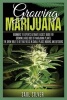 Marijuana - Growing Marijuana: Beginners to Experts Ultimate Easiest Guide for Growing Large Buds of Marijuana Plants.the Grow Bible to Get Big Yields in Small Places Indoors and Outdoors (Paperback) - Saul Silver Photo