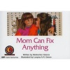 Mom Can Fix Anything (Paperback) - Kimberlee Graves Photo