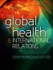 Global Health and International Relations (Paperback) - Colin McInnes Photo