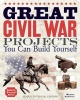 Great Civil War Projects - You Can Build Yourself (Hardcover) - Maxine K Anderson Photo