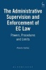 The Administrative Supervision and Enforcement of EC Law - Powers, Procedures and Limits (Hardcover) - Alberto Gil Ibanez Photo