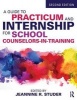 A Guide to Practicum and Internship for School Counselors-in-Training (Paperback, 2nd Revised edition) - Jeannine R Studer Photo