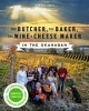 The Butcher, the Baker, the Wine and Cheese Maker in the Okanagan (Paperback) - Jennifer Schell Photo