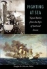 Fighting at Sea - Naval Battles from the Ages of Sail & Steam (Paperback) - Douglas M McLean Photo