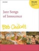 Jazz Songs of Innocence - Vocal Score (Sheet music) - Bob Chilcott Photo