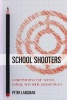 School Shooters - Understanding High School, College, and Adult Perpetrators (Hardcover) - Peter F Langman Photo