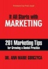 It All Starts with Marketing - 201 Marketing Tips for Growing a Dental Practice (Hardcover) - DMD Mph Dr Ann Marie Gorczyca Photo